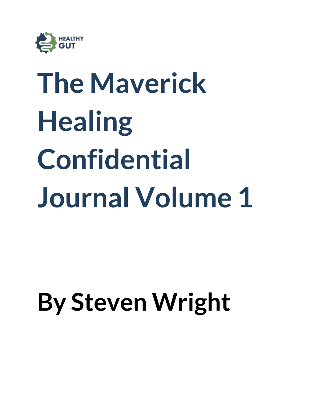 The Maverick Healing Confidential Journal Volume 1