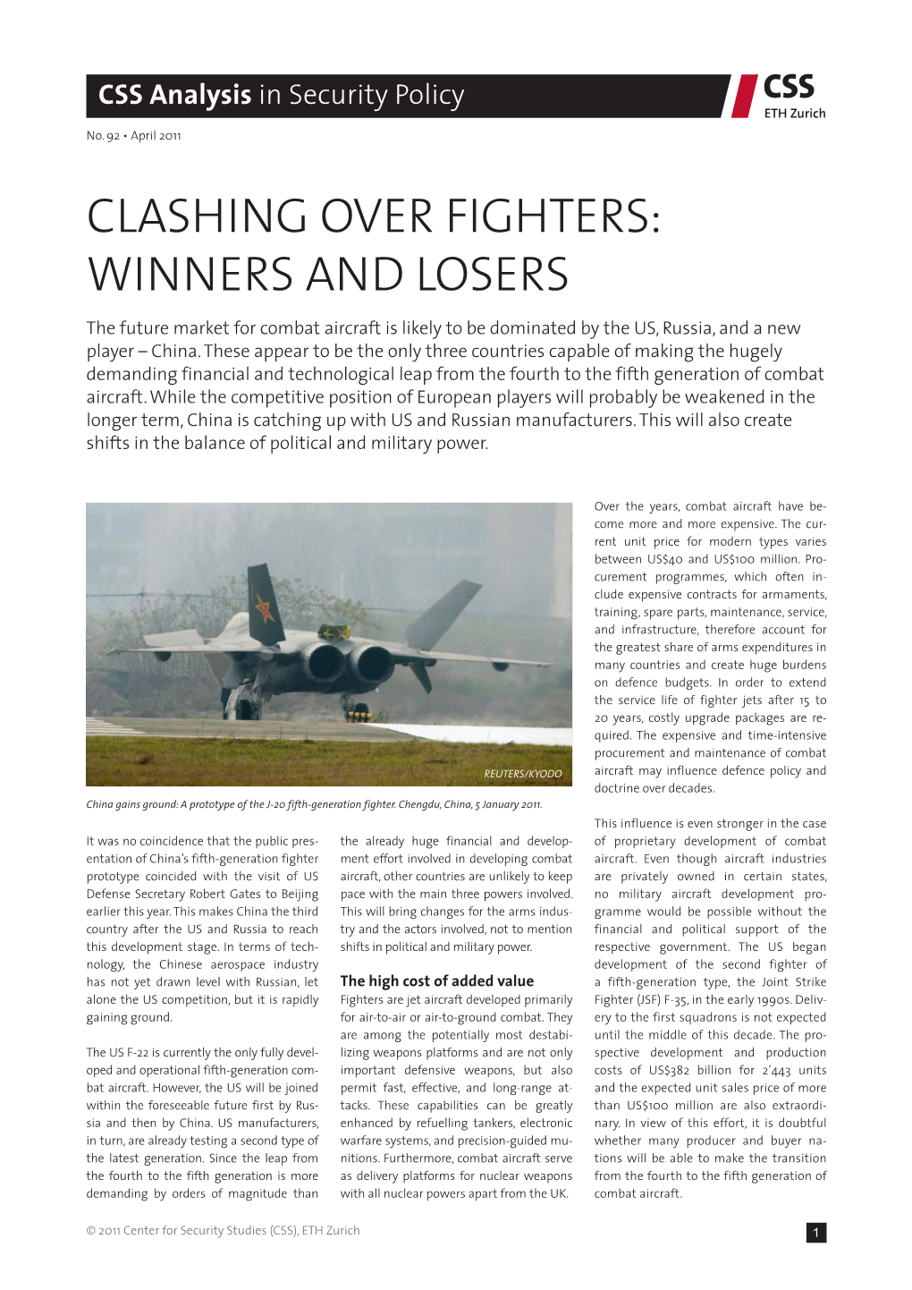 CLASHING OVER FIGHTERS: WINNERS and LOSERS the Future Market for Combat Aircraft Is Likely to Be Dominated by the US, Russia, and a New Player – China