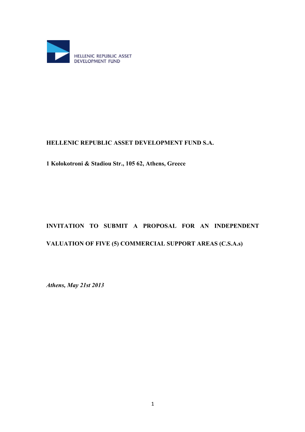 HELLENIC REPUBLIC ASSET DEVELOPMENT FUND S.A. 1 Kolokotroni & Stadiou Str., 105 62, Athens, Greece INVITATION to SUBMIT a PR