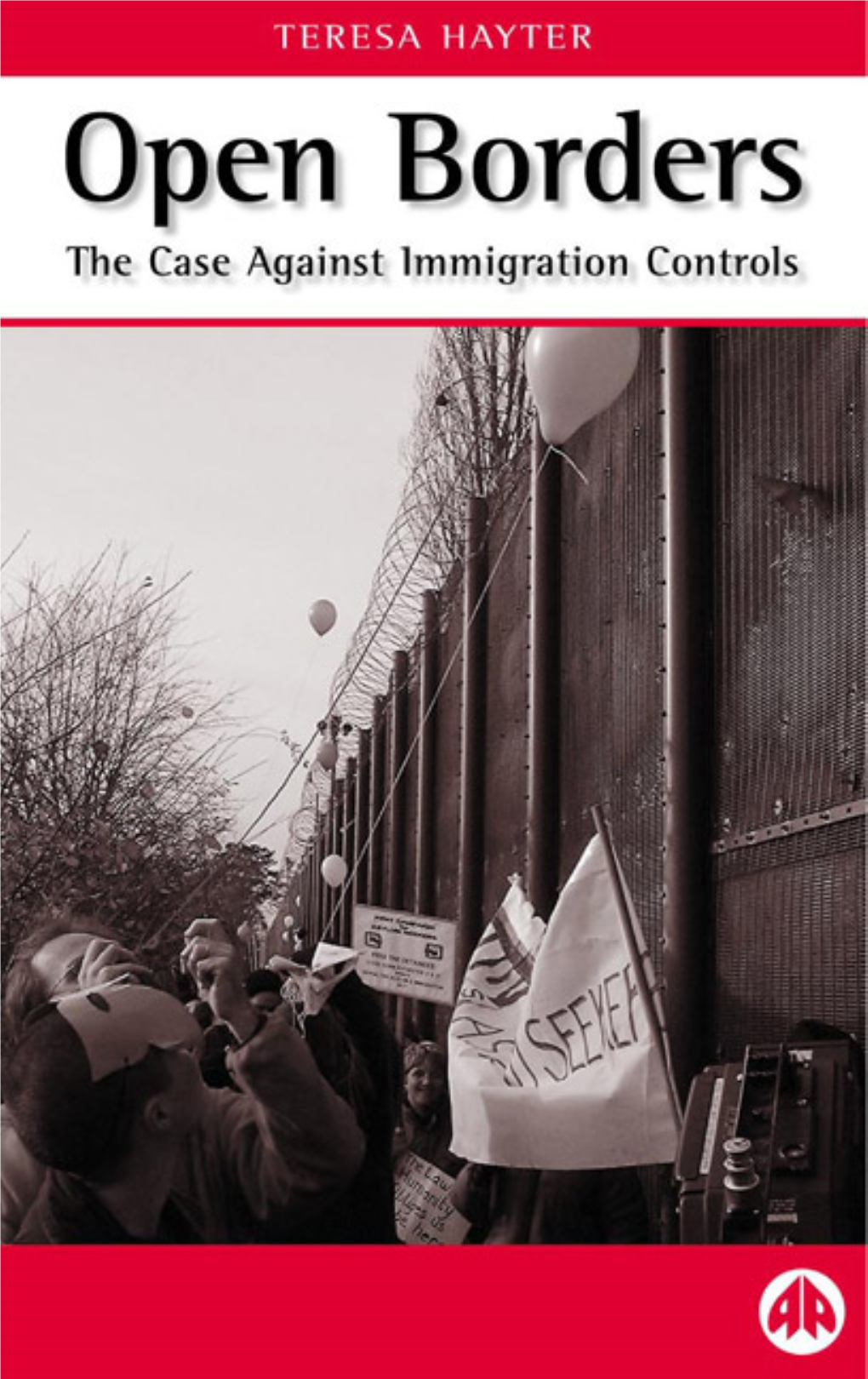 Open Borders : the Case Against Immigration Controls / Teresa Hayter