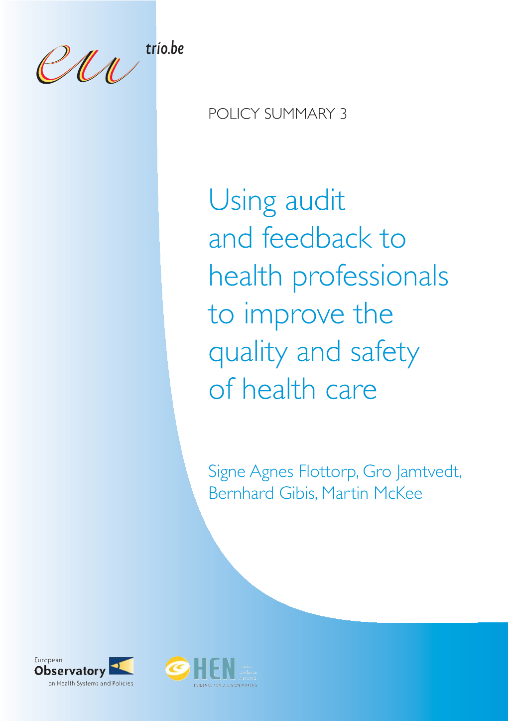 Using Audit and Feedback to Health Professionals to Improve the Quality and Safety of Health Care