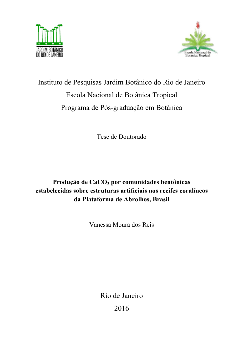 Instituto De Pesquisas Jardim Botânico Do Rio De Janeiro Escola Nacional De Botânica Tropical Programa De Pós-Graduação Em Botânica