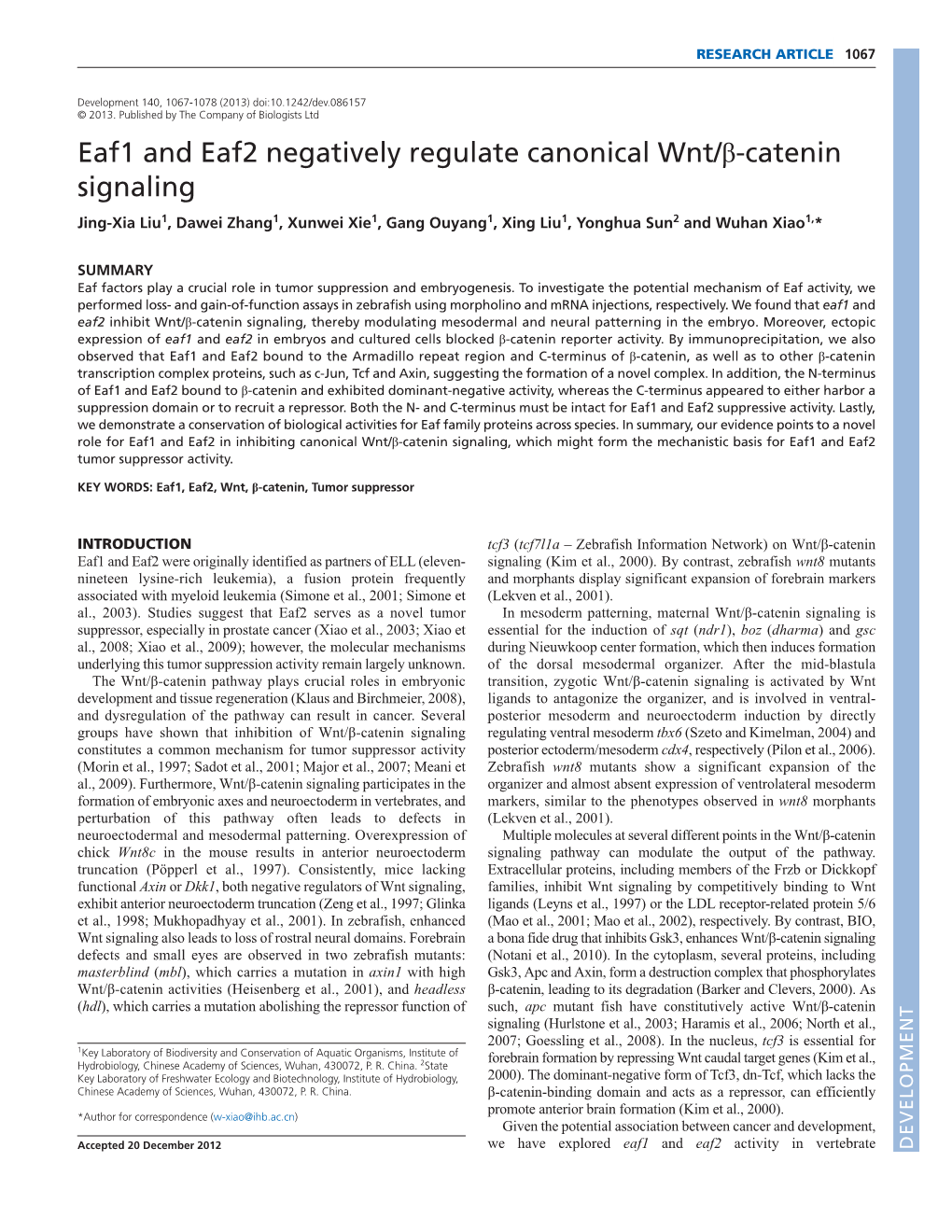 Eaf1 and Eaf2 Negatively Regulate Canonical Wnt/Β-Catenin Signaling Jing-Xia Liu1, Dawei Zhang1, Xunwei Xie1, Gang Ouyang1, Xing Liu1, Yonghua Sun2 and Wuhan Xiao1,*