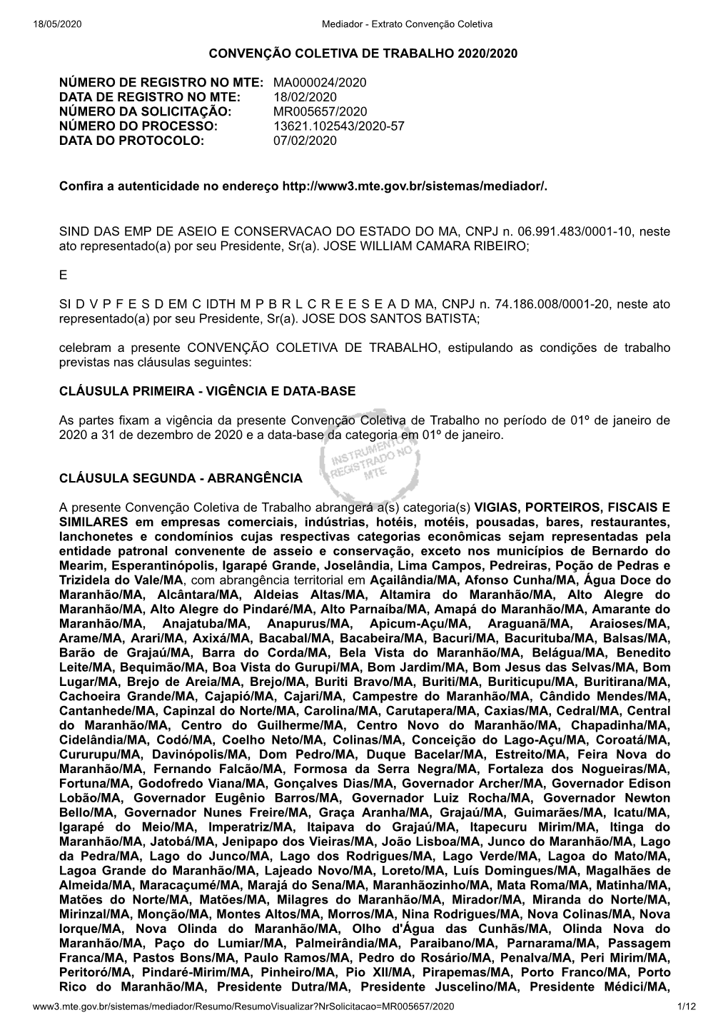 Ma000024/2020 Data De Registro No Mte: 18/02/2020 Número Da Solicitação: Mr005657/2020 Número Do Processo: 13621.102543/2020-57 Data Do Protocolo: 07/02/2020