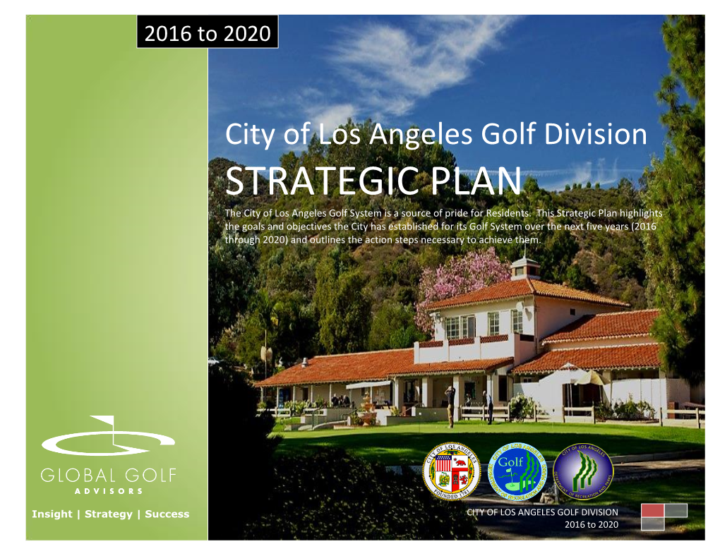 City of Los Angeles Golf Division STRATEGIC PLAN the City of Los Angeles Golf System Is a Source of Pride for Residents