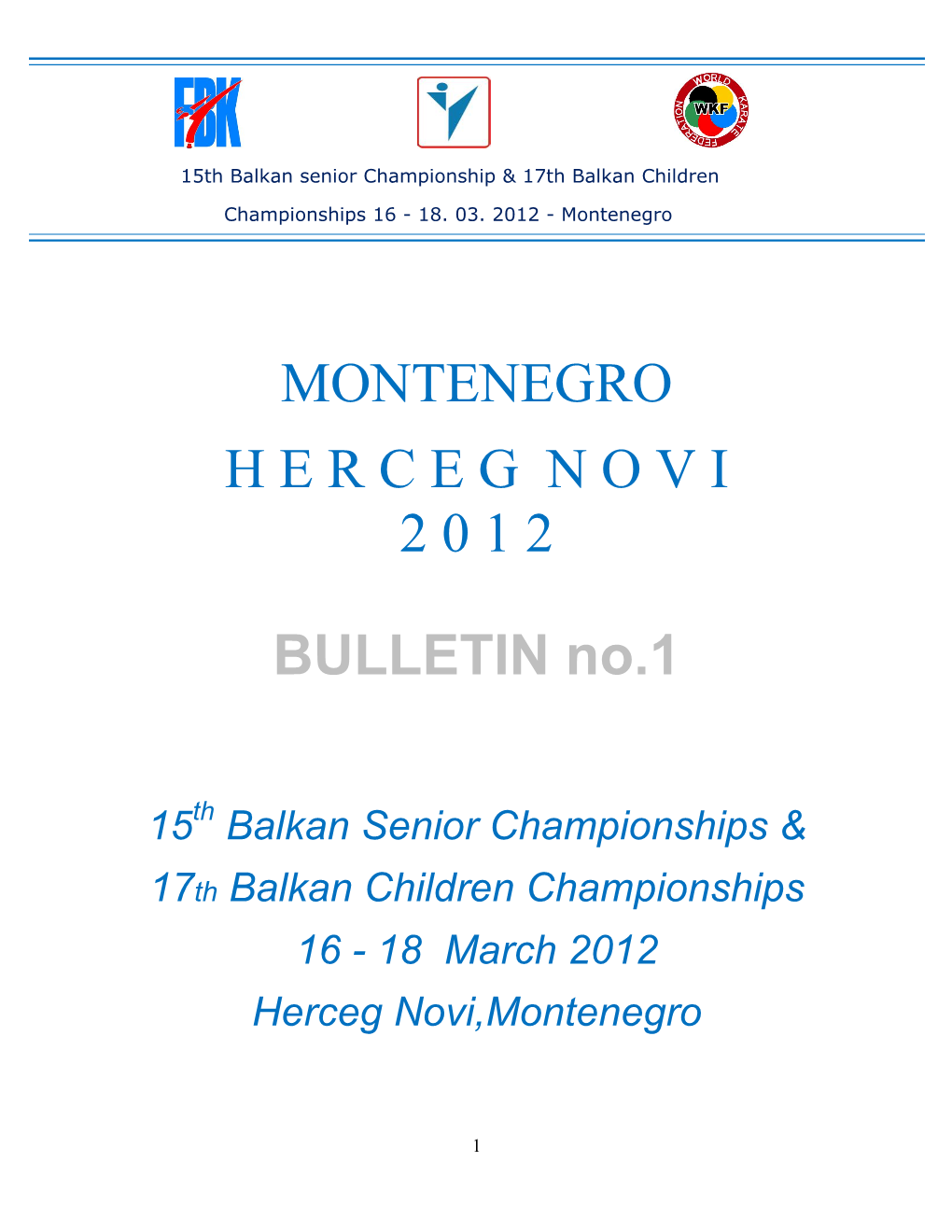 MONTENEGRO H E R C E G N O V I 2 0 1 2 BULLETIN No.1