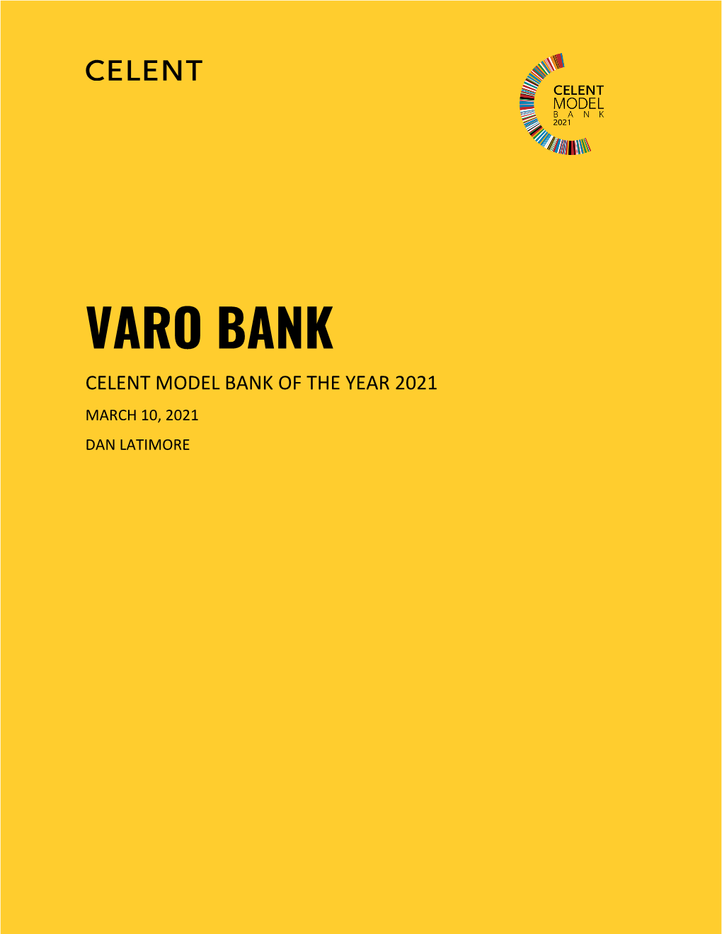 Varo Bank Celent Model Bank of the Year 2021 March 10, 2021 Dan Latimore