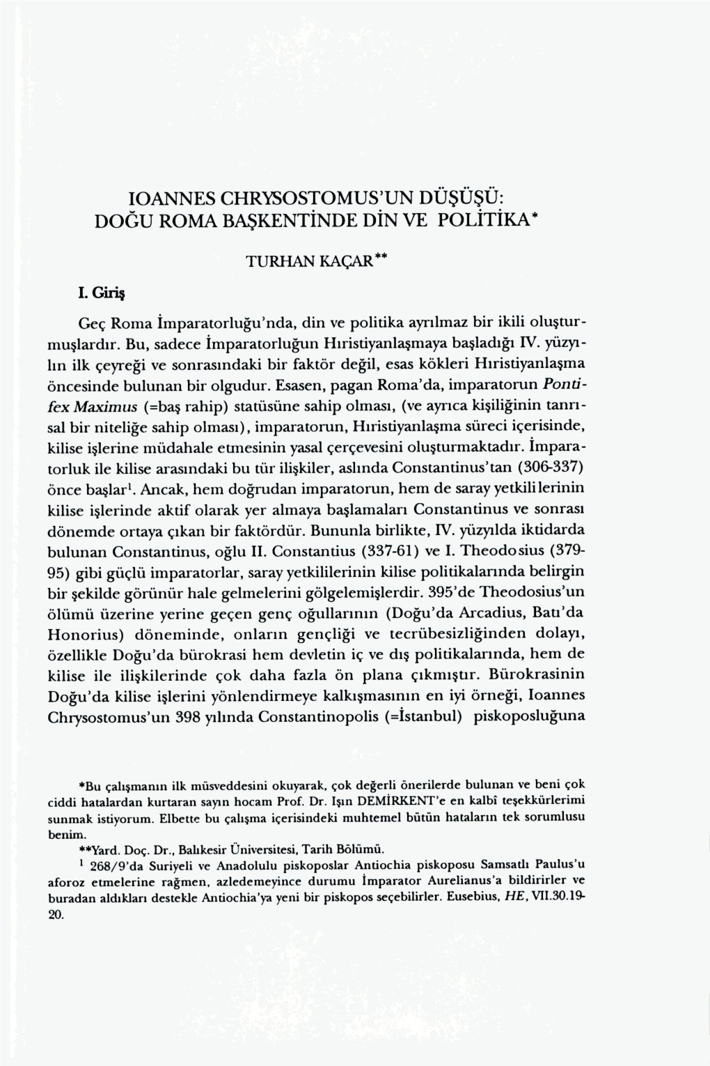 Ioannes Chrysostomus'un Düşüşü: Doğu Roma Ba,Şkentinde Din Ve Politika* Turhan Kaçar**