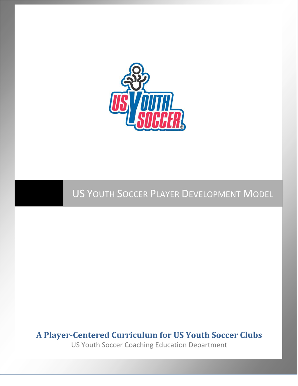 Us"Youth"Soccer"Player"Development"Model" "