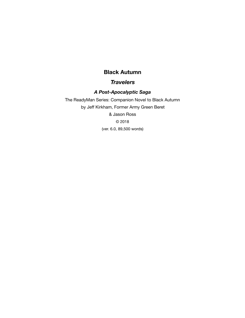 Black Autumn Travelers a Post-Apocalyptic Saga the Readyman Series: Companion Novel to Black Autumn by Jeﬀ Kirkham, Former Army Green Beret & Jason Ross © 2018 (Ver