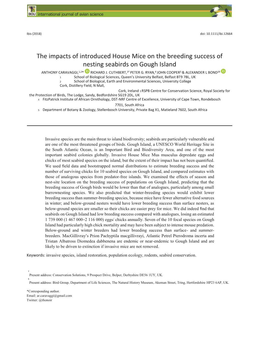 The Impacts of Introduced House Mice on the Breeding Success of Nesting Seabirds on Gough Island ANTHONY CARAVAGGI,1,2* RICHARD J