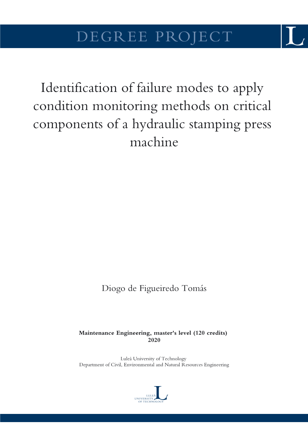 Identification of Failure Modes to Apply Condition Monitoring Methods on Critical Components of a Hydraulic Stamping Press Machine