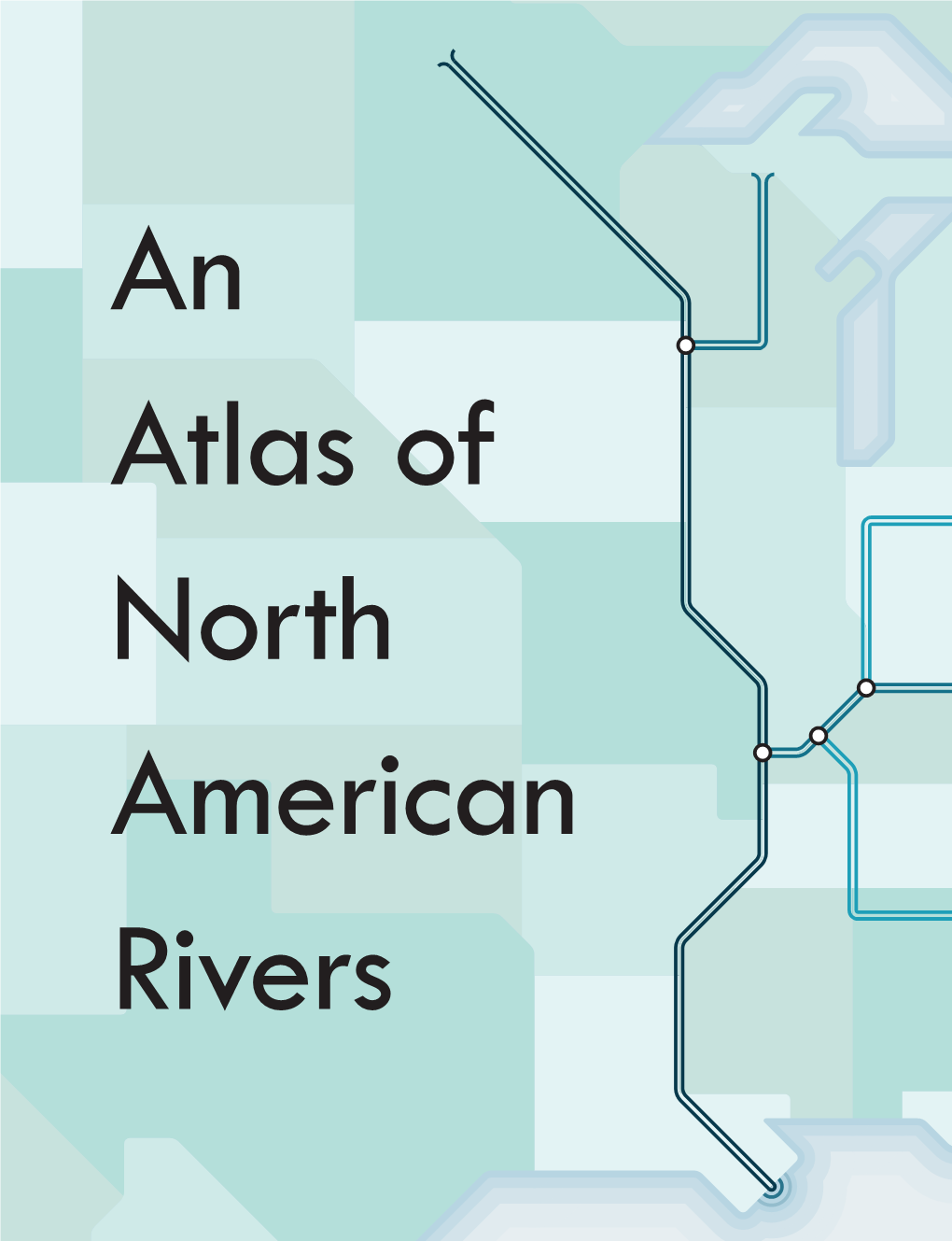 An Atlas of North American Rivers an Atlas of North American Rivers