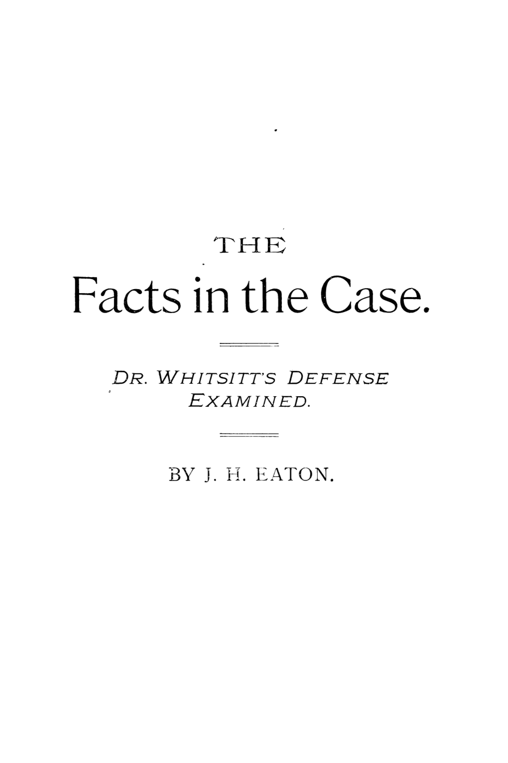 The Facts in the Case. Dr. Whitsitt's Defense