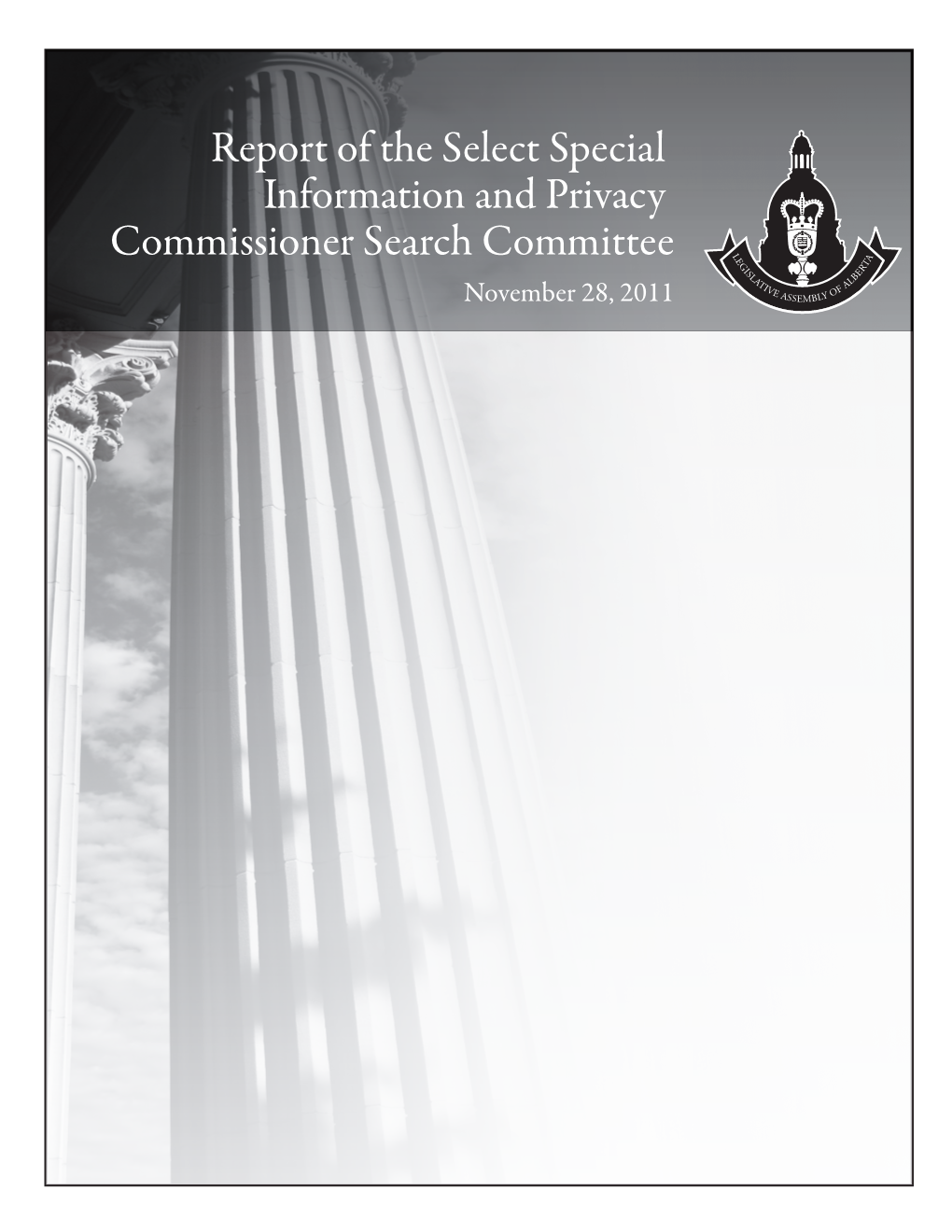 Report of the Select Special Information and Privacy Commissioner Search Committee November 28, 2011