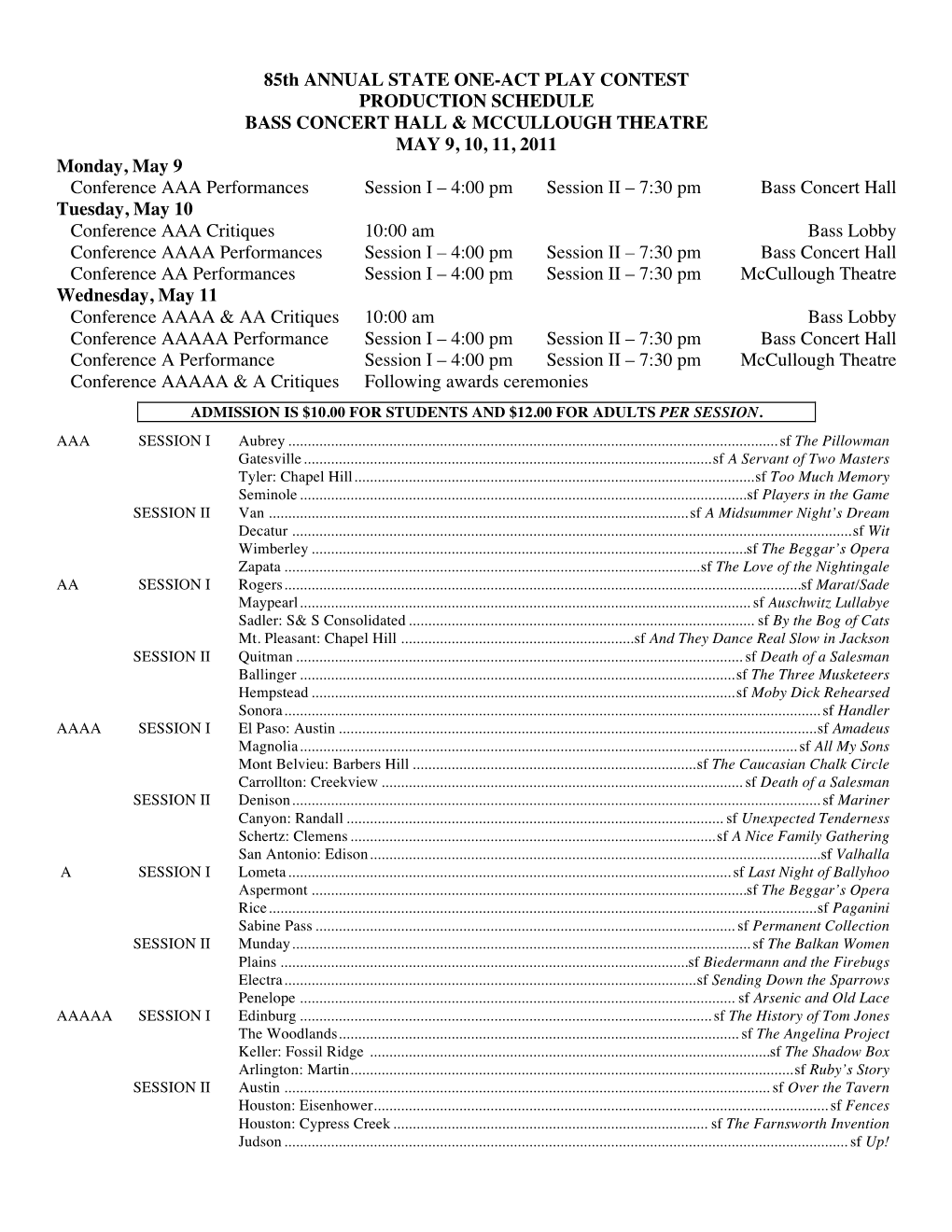 85Th ANNUAL STATE ONE-ACT PLAY CONTEST PRODUCTION SCHEDULE BASS CONCERT HALL & MCCULLOUGH THEATRE MAY 9, 10, 11, 2011 Monda