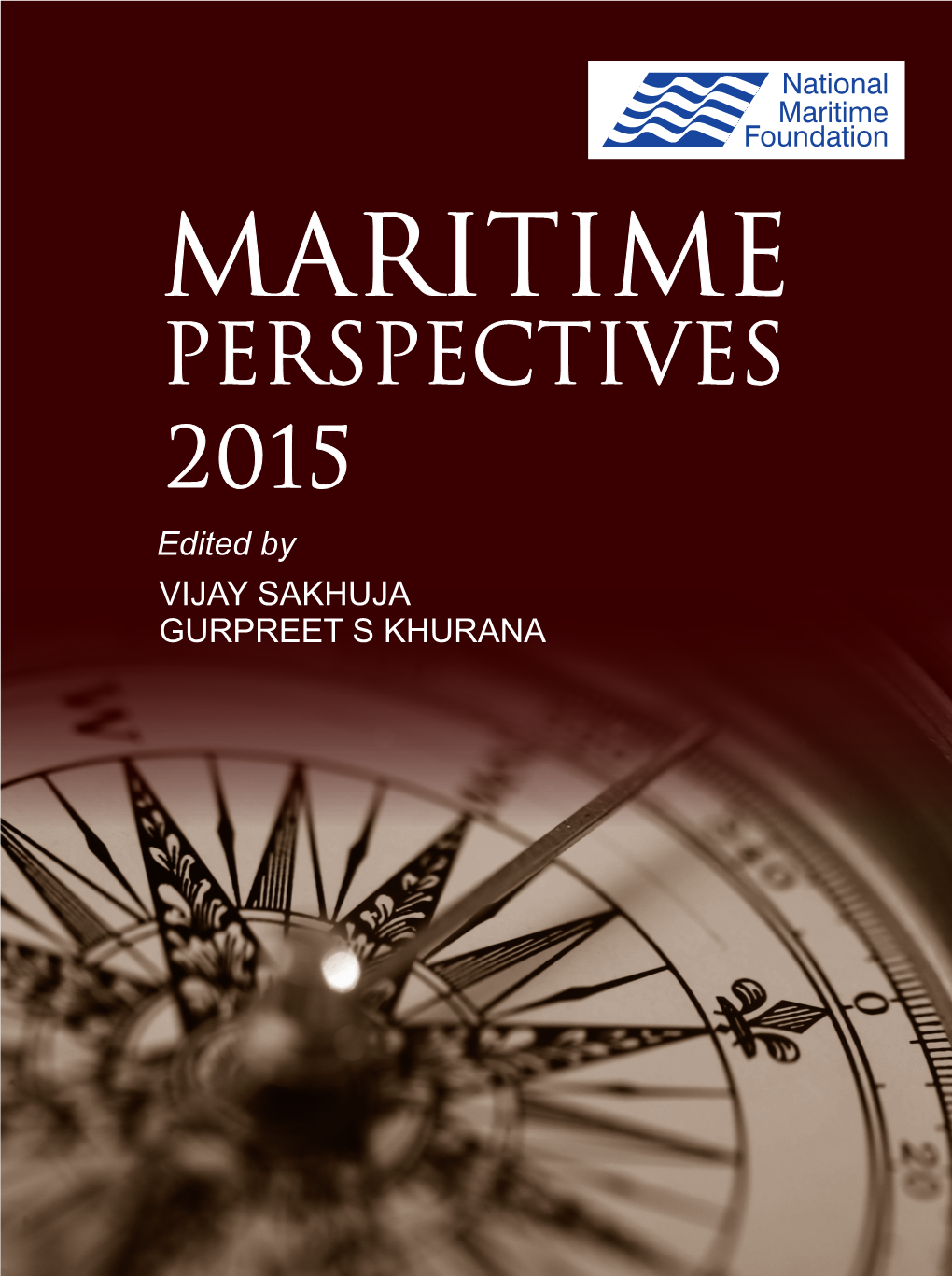 Maritime PERSPECTIVES 2015 Edited by VIJAY SAKHUJA GURPREET S KHURANA