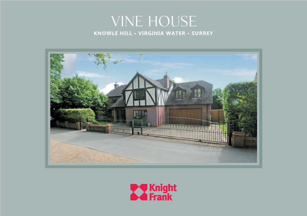 Vine House Knowle Hill • Virginia Water • Surrey Vine House Virginia Water • Surrey