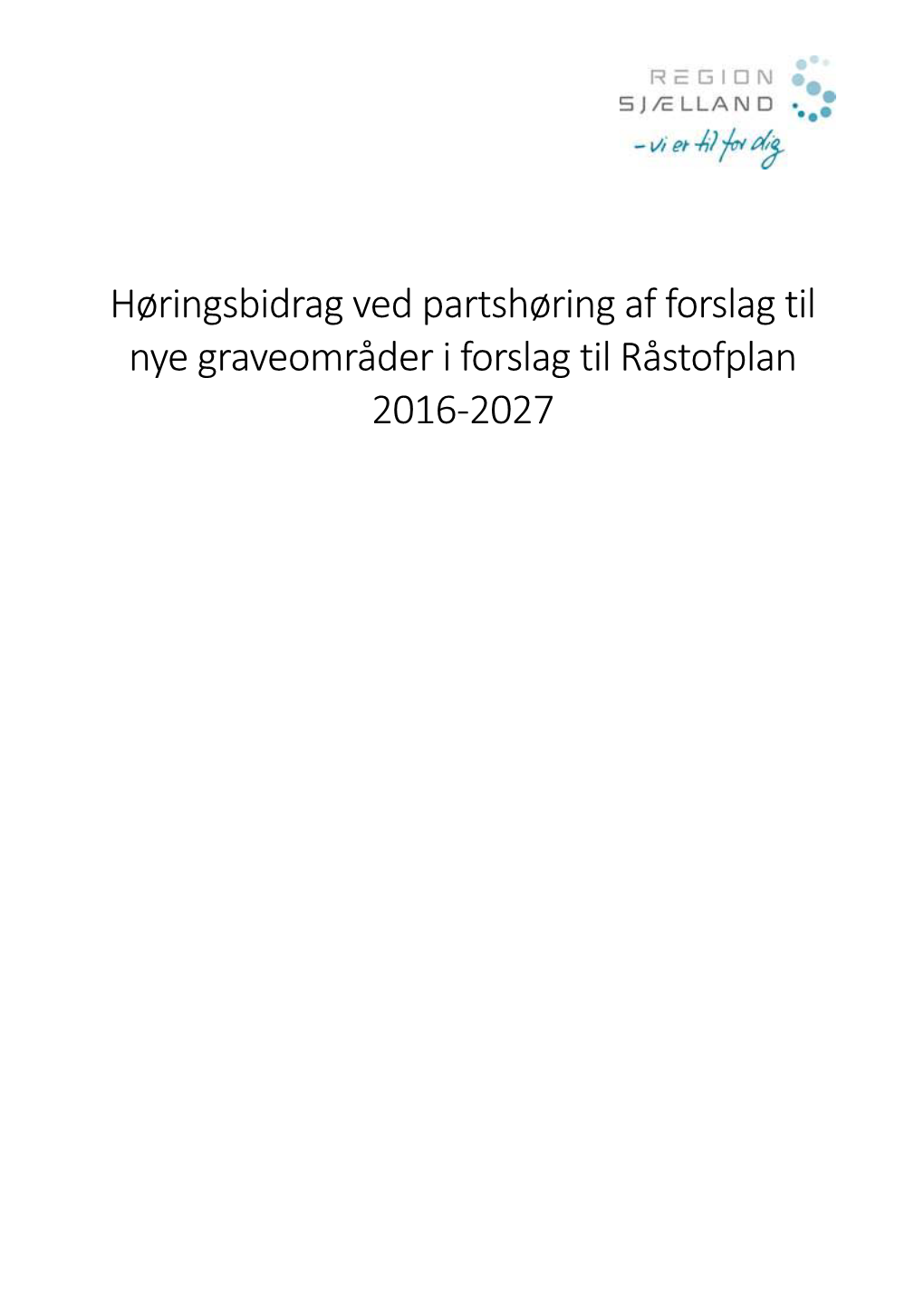 Høringsbidrag Ved Partshøring Af Forslag Til Nye Graveområder I Forslag Til Råstofplan 2016‐2027