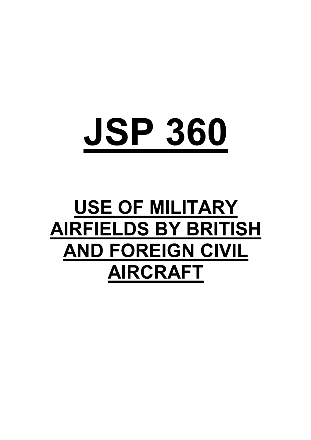 USE of MILITARY AIRFIELDS by BRITISH and FOREIGN CIVIL AIRCRAFT JSP 360 - Apr 13