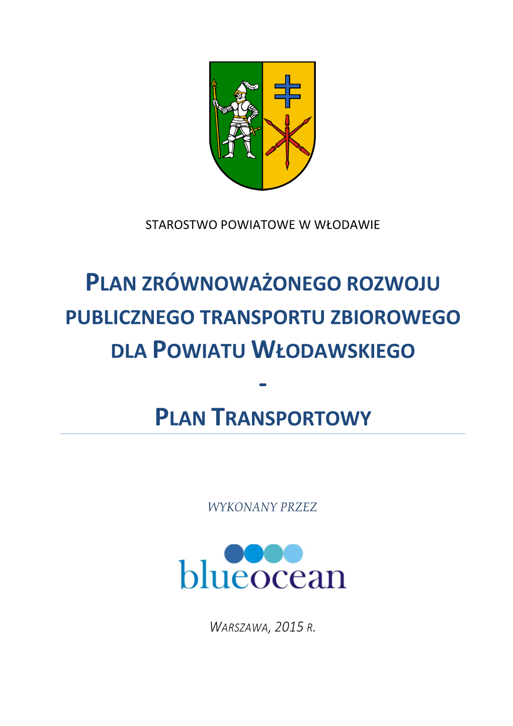 Plan Zrównoważonego Rozwoju Publicznego Transportu Zbiorowego Dla Powiatu Włodawskiego - Plan Transportowy