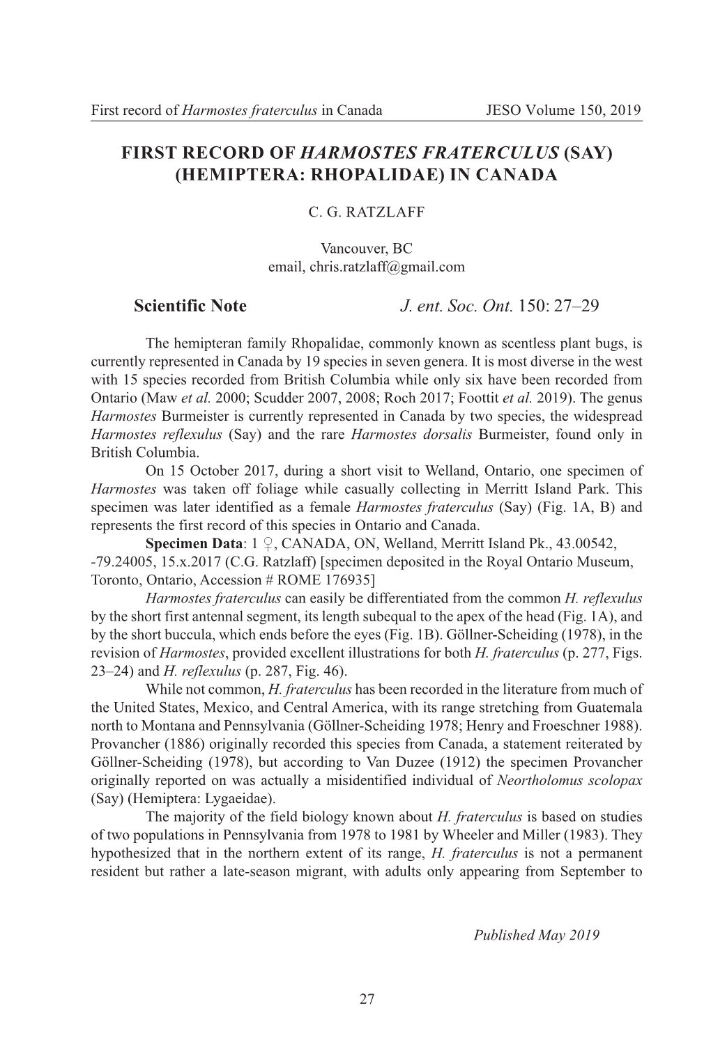 First Record of HARMOSTES FRATERCULUS (Say) (Hemiptera: Rhopalidae) in Canada Scientific Note J. Ent. Soc. Ont. 150: 27–29