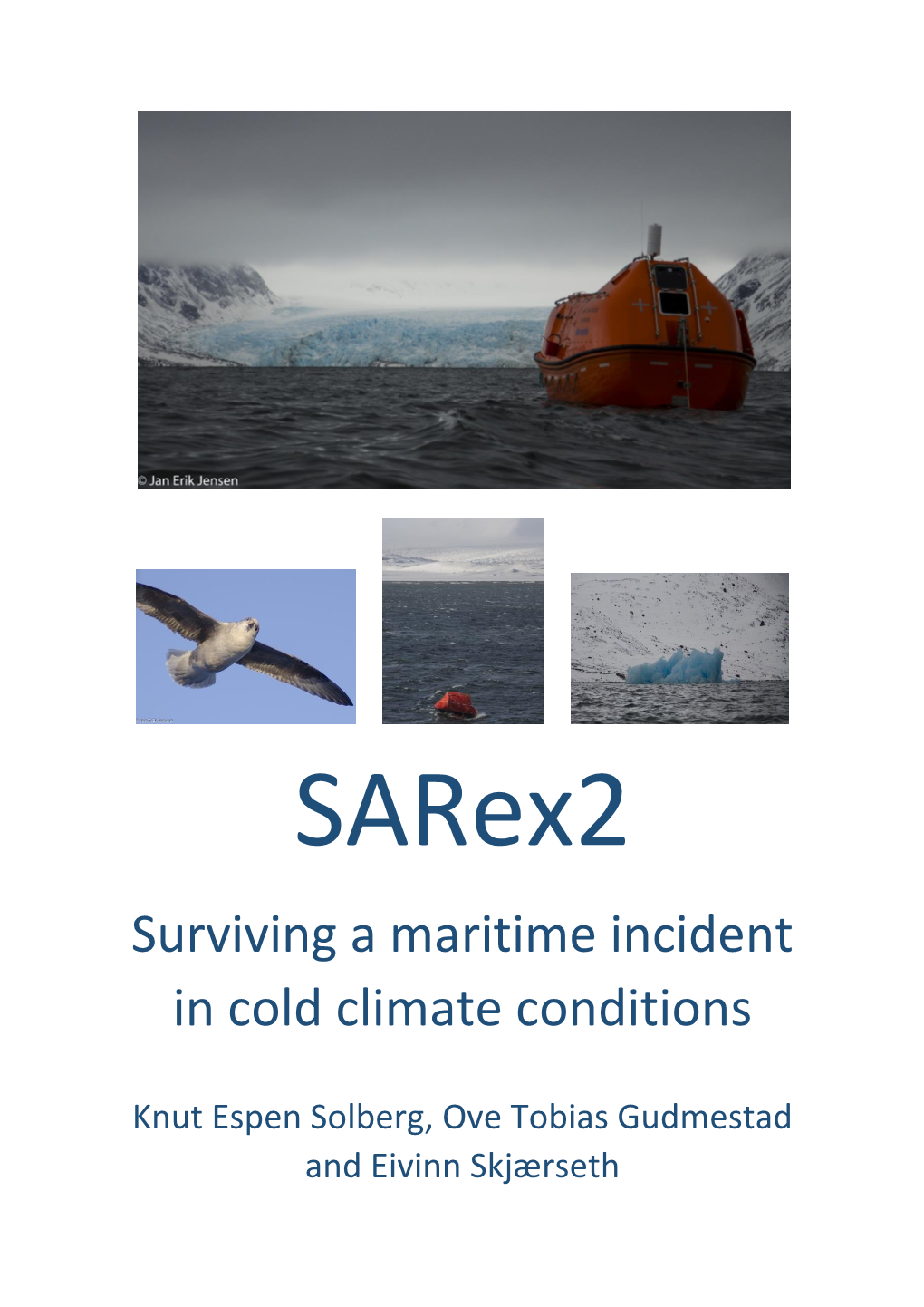 In Norwegian Coast Guard Personnel on Emergency Procedures in Cold Climate Conditions, with Particular Reference to Evacuation and Rescue from Cruise Ships