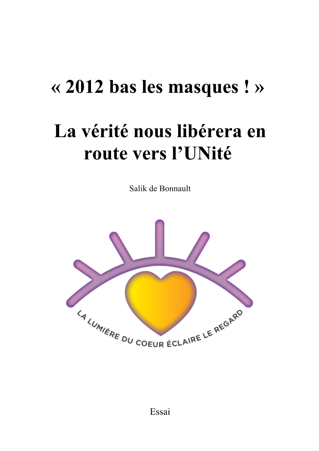 « 2012 Bas Les Masques ! » La Vérité Nous Libérera En Route Vers L'unité