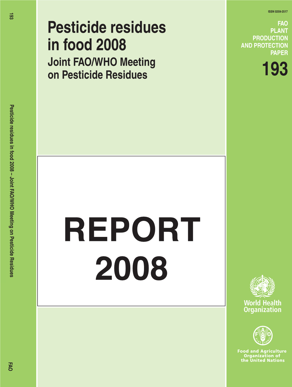 JMPR 2008 Various Studies on Follow Crops Were Provided to the Meeting Conducted According to the Maximum Seasonal Application Rate