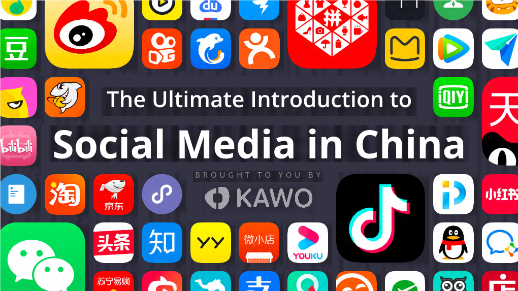 The Ultimate Introduction to Social Media in China BROUGHT to YOU by the ULTIMATE INTRODUCTION to SOCIAL MEDIA in CHINA