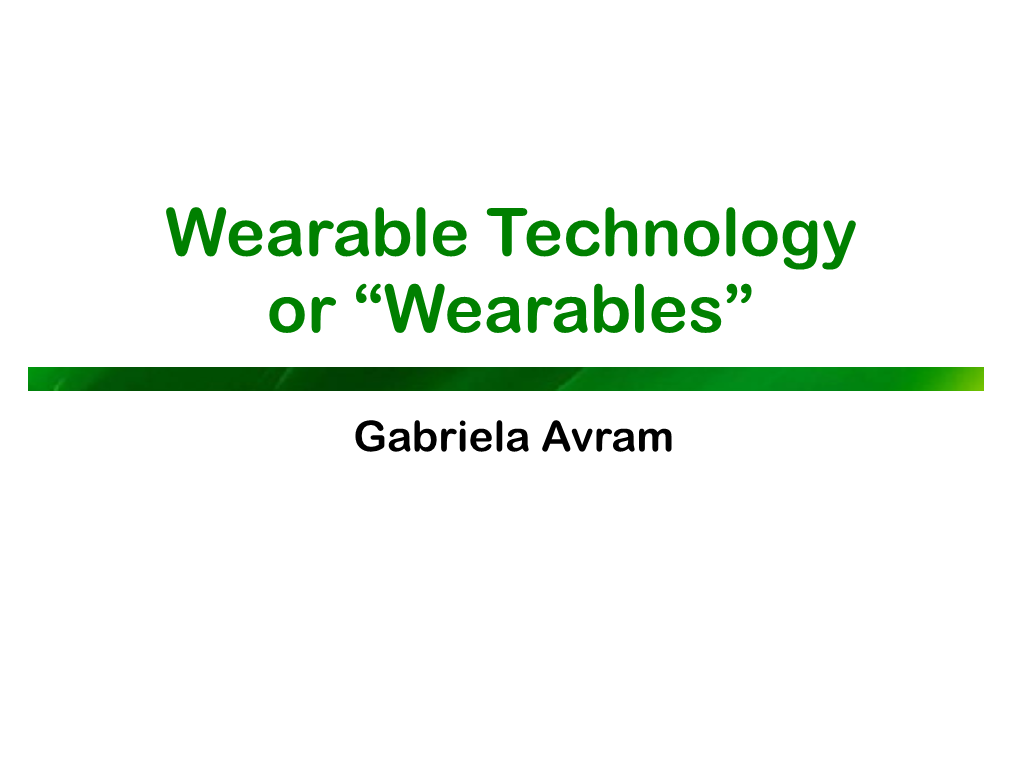 Wearable Technology Or “Wearables”