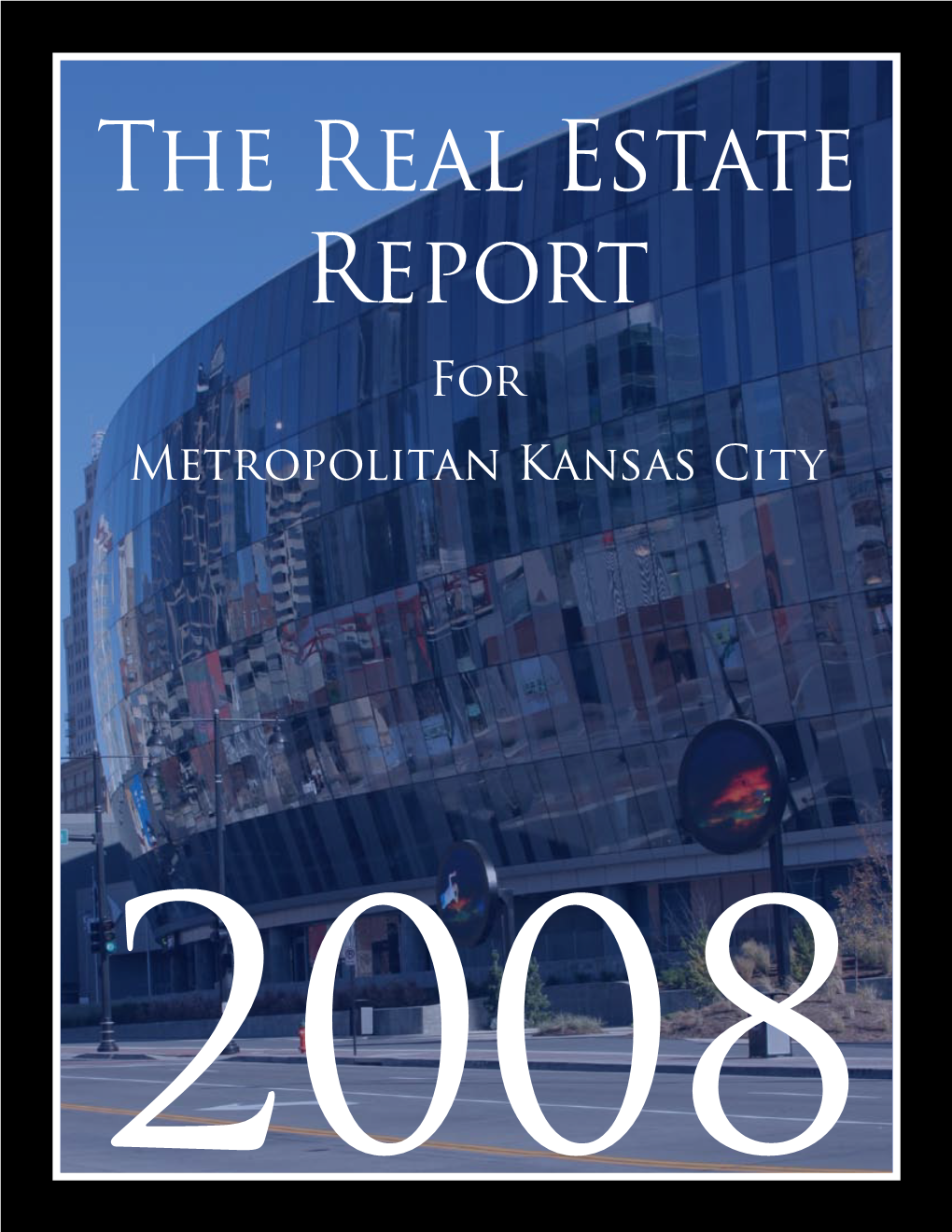 The Real Estate Report for Metropolitan Kansas City