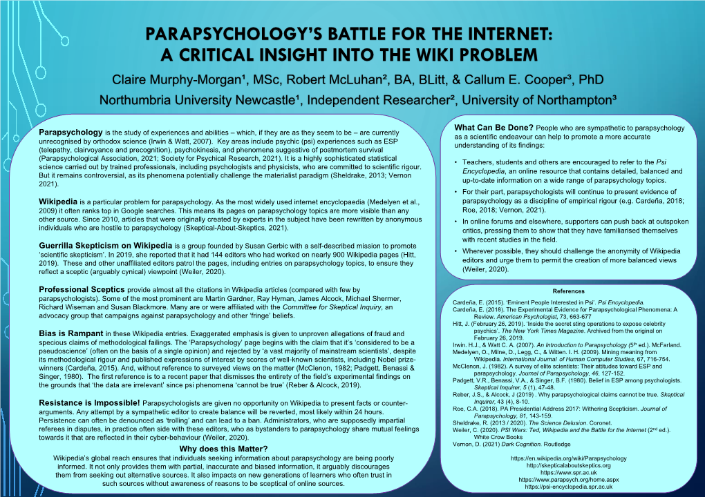 PARAPSYCHOLOGY’S BATTLE for the INTERNET: a CRITICAL INSIGHT INTO the WIKI PROBLEM Claire Murphy-Morgan¹, Msc, Robert Mcluhan², BA, Blitt, & Callum E