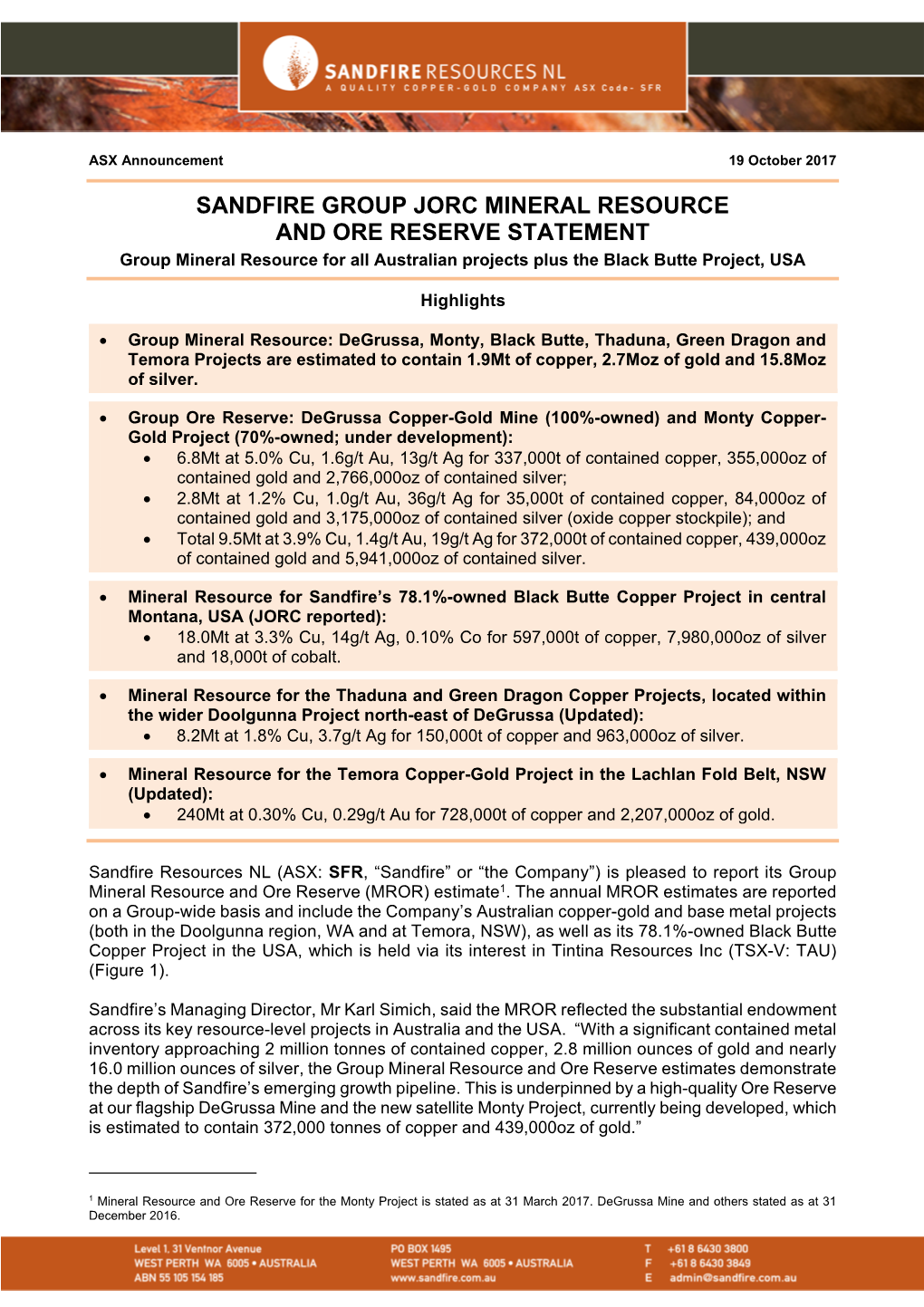 SANDFIRE GROUP JORC MINERAL RESOURCE and ORE RESERVE STATEMENT Group Mineral Resource for All Australian Projects Plus the Black Butte Project, USA