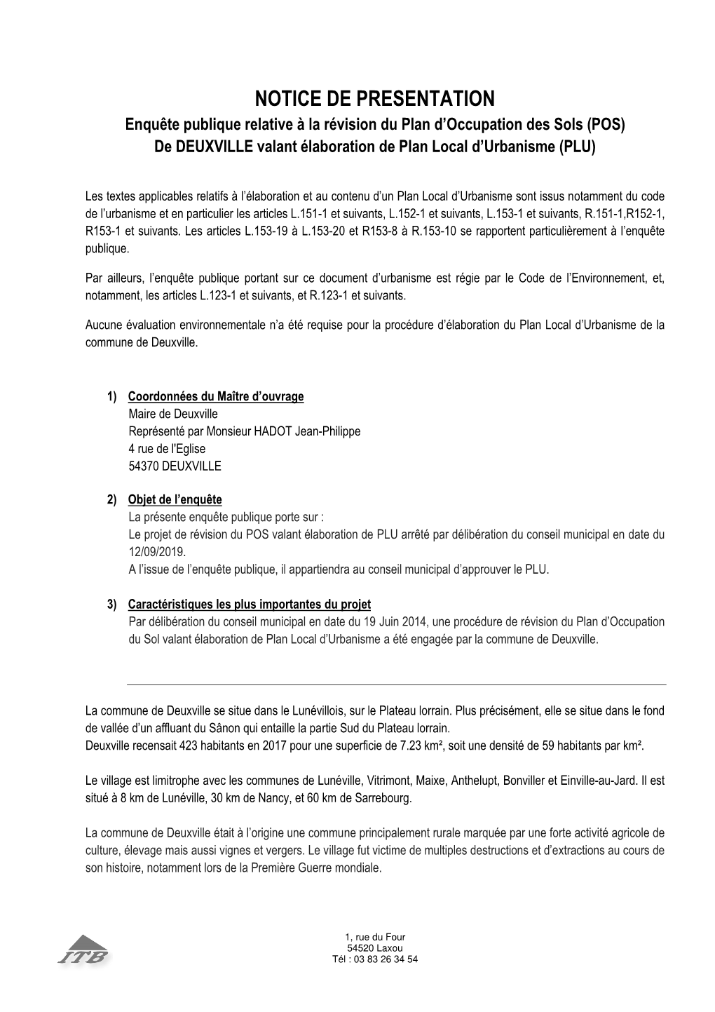 NOTICE DE PRESENTATION Enquête Publique Relative À La Révision Du Plan D’Occupation Des Sols (POS) De DEUXVILLE Valant Élaboration De Plan Local D’Urbanisme (PLU)