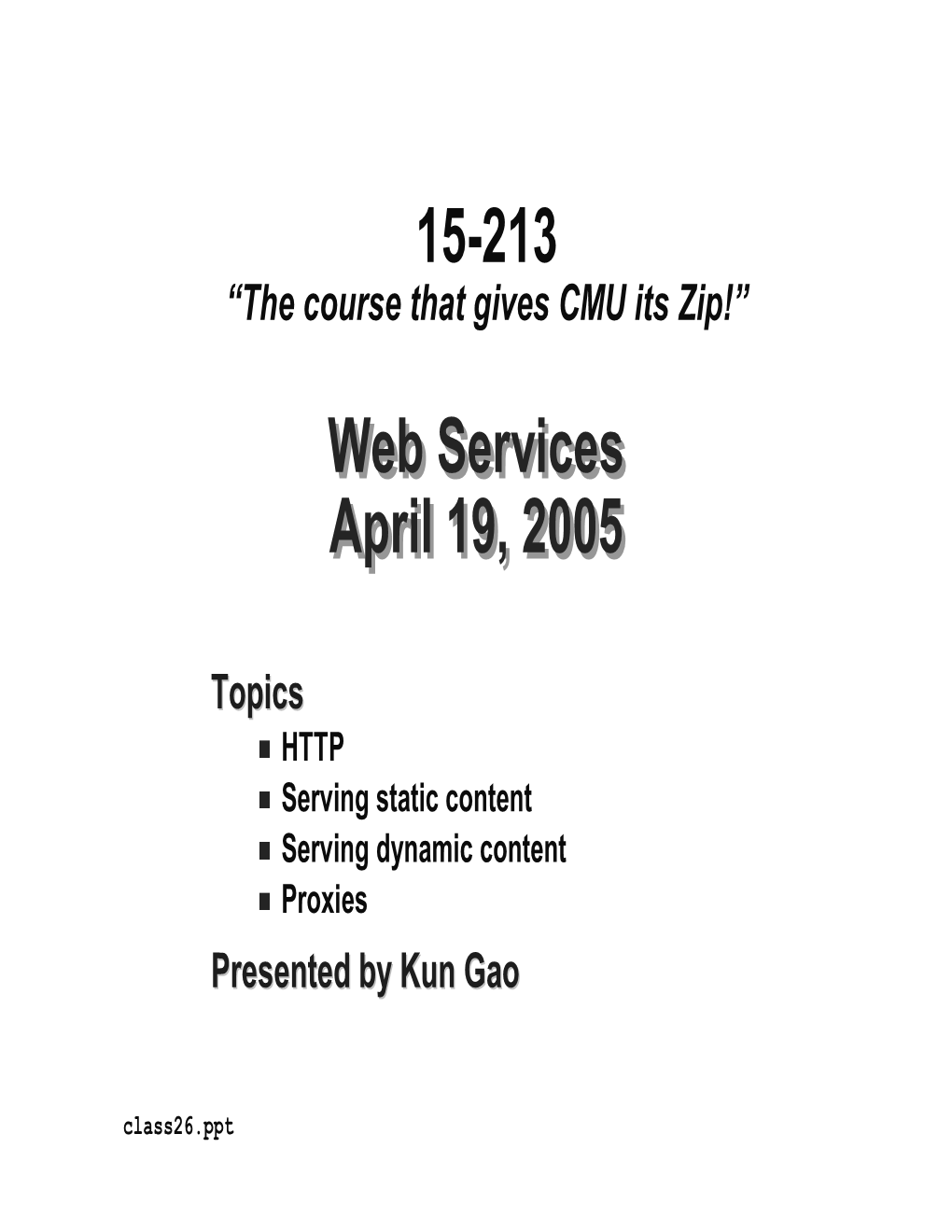 Web Services April 19, 2005 Web Services April 19, 2005 15-213