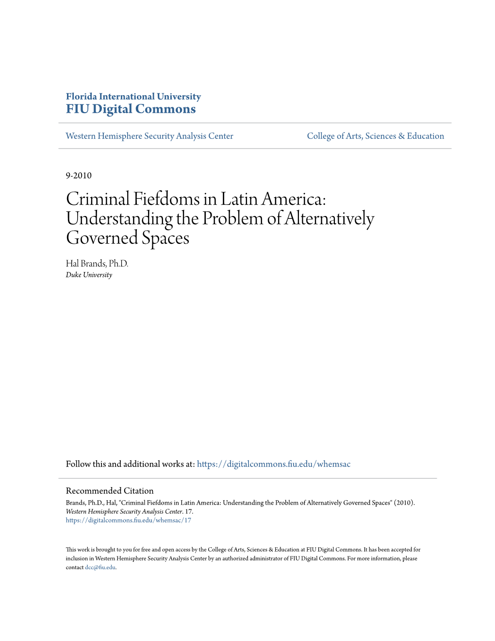 Criminal Fiefdoms in Latin America: Understanding the Problem of Alternatively Governed Spaces Hal Brands, Ph.D