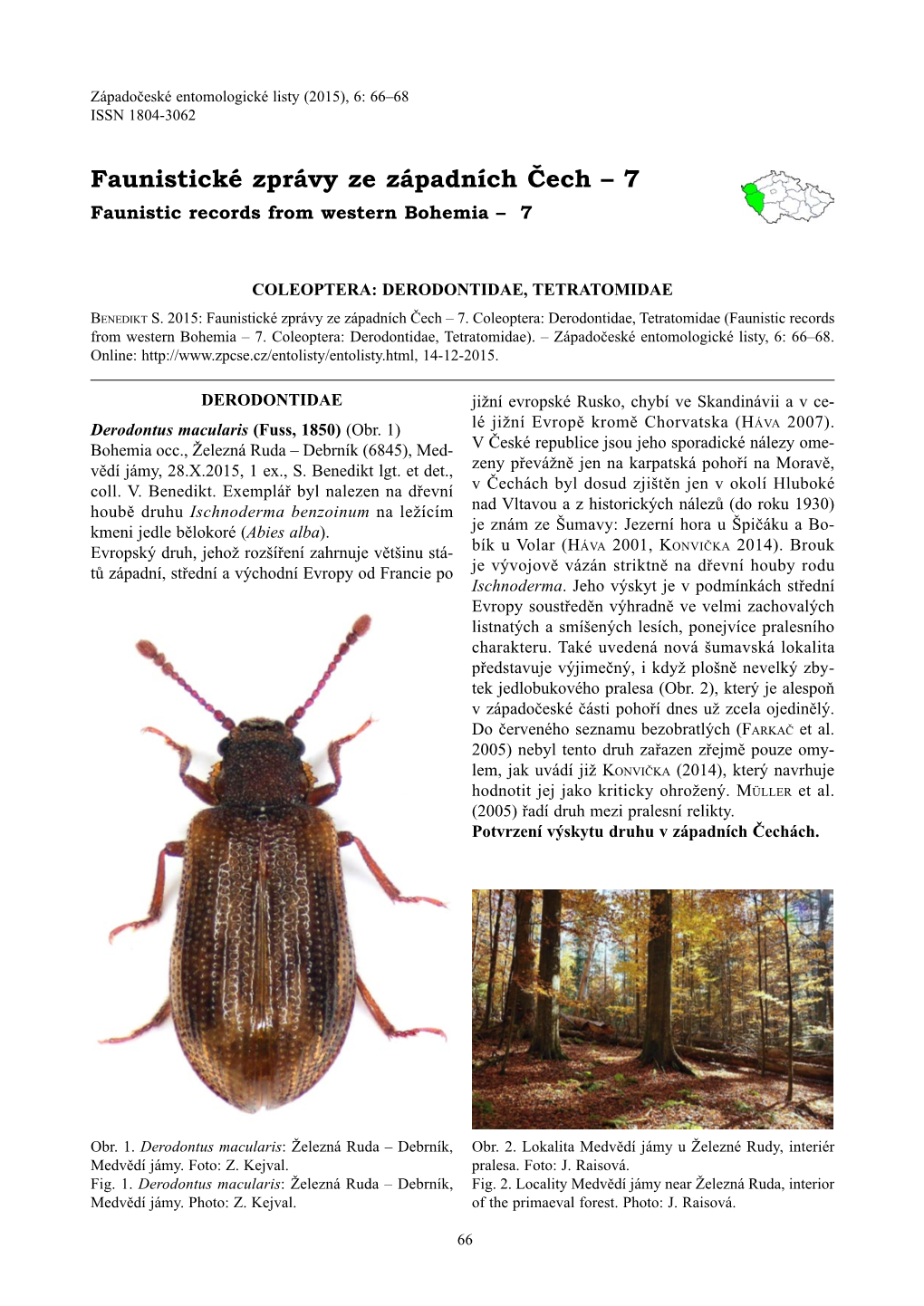 Faunistické Zprávy Ze Západních Čech – 7. Coleoptera: Derodontidae, Tetratomidae (Faunistic Records from Western Bohemia – 7