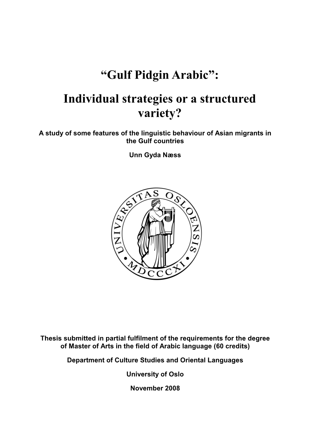 Gulf Pidgin Arabic”: Individual Strategies Or a Structured Variety?
