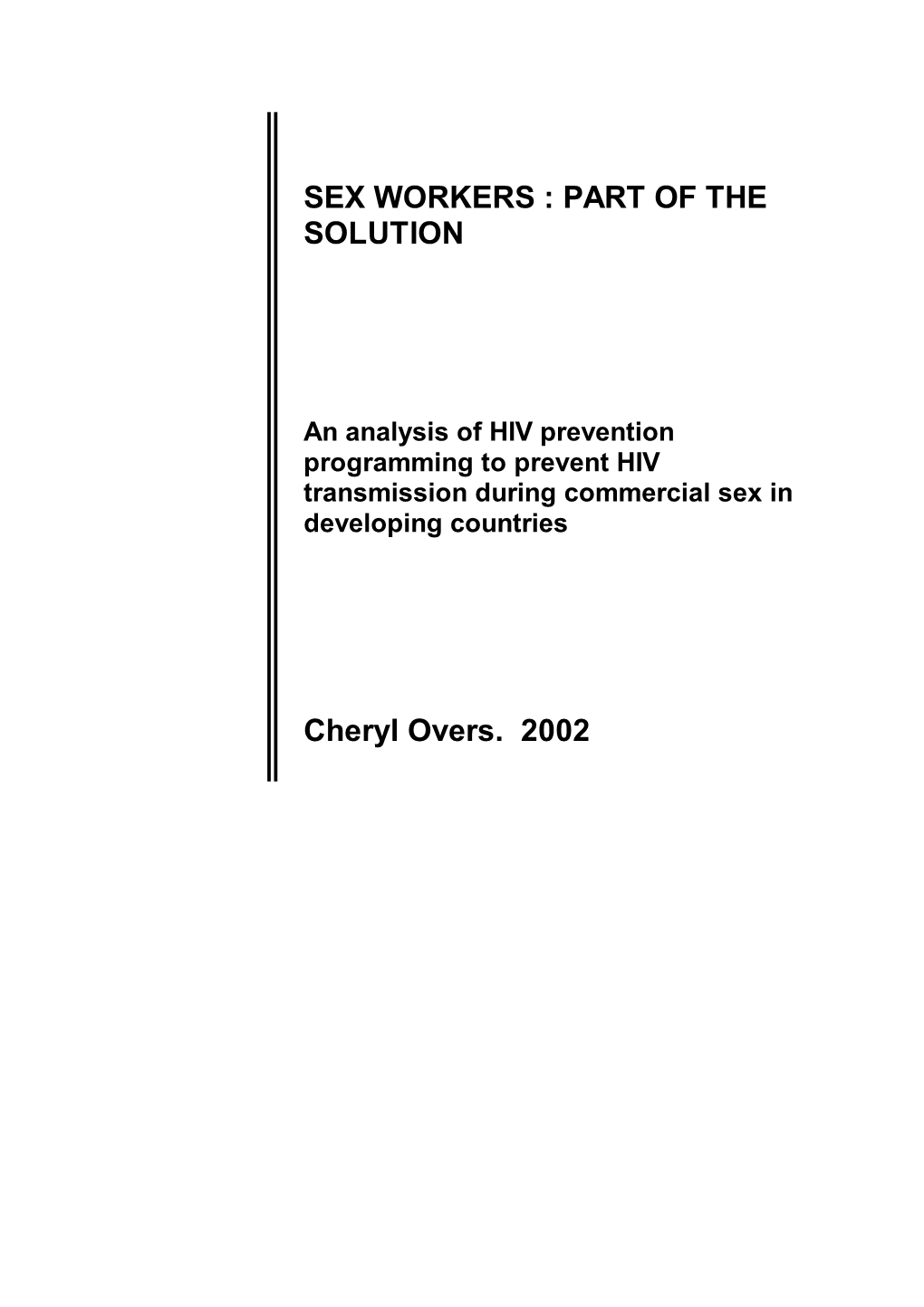 SEX WORKERS : PART of the SOLUTION Cheryl Overs. 2002