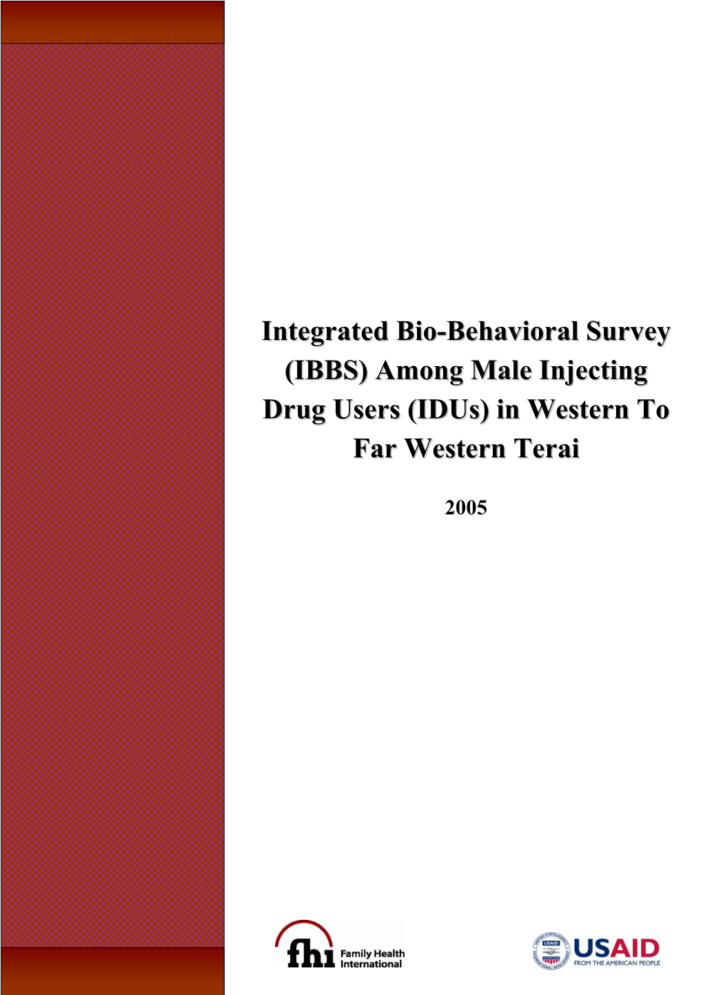 Integrated Bio-Behavioral Survey Among Male Injecting Drug Users In