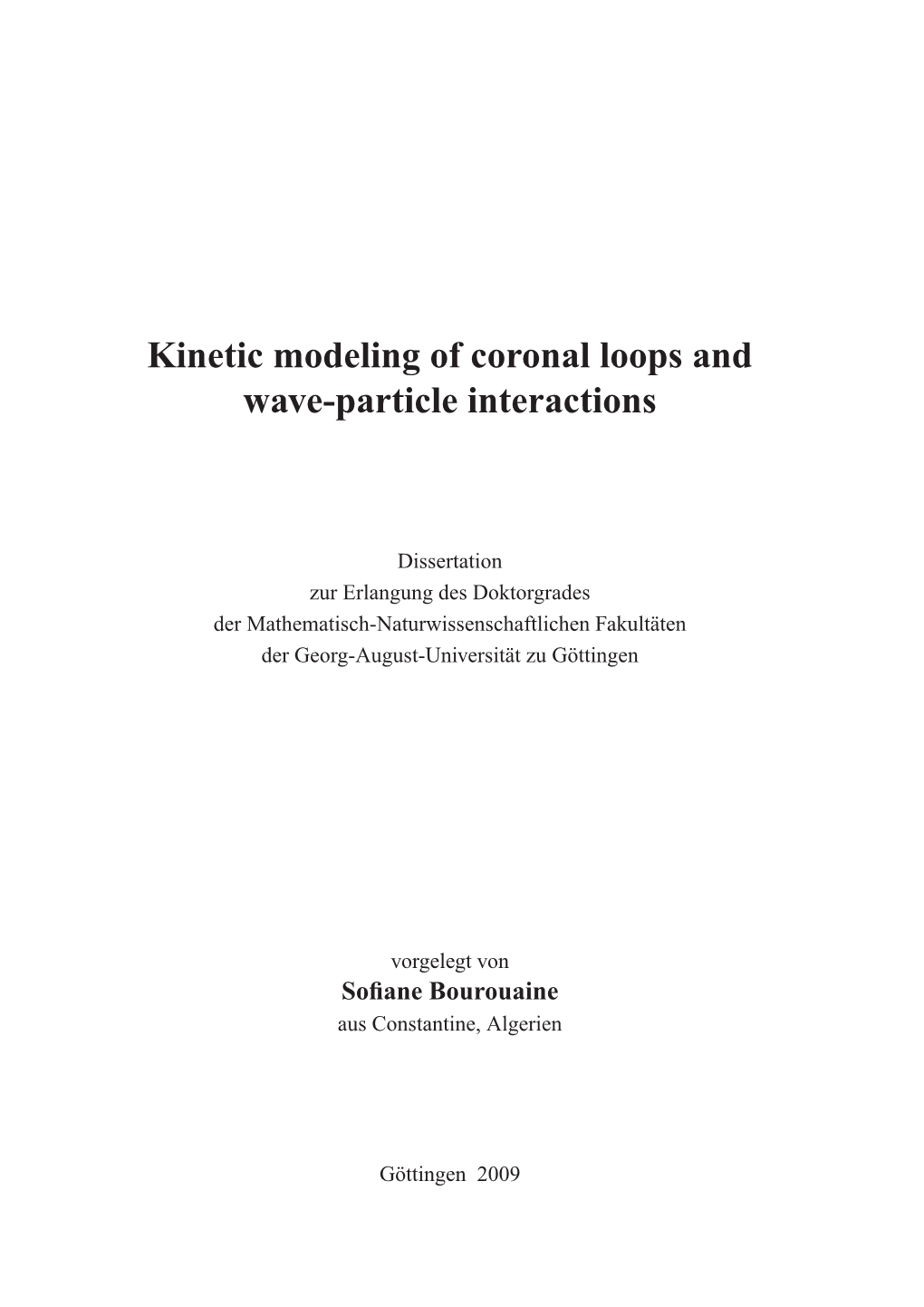 Kinetic Modeling of Coronal Loops and Wave-Particle Interactions