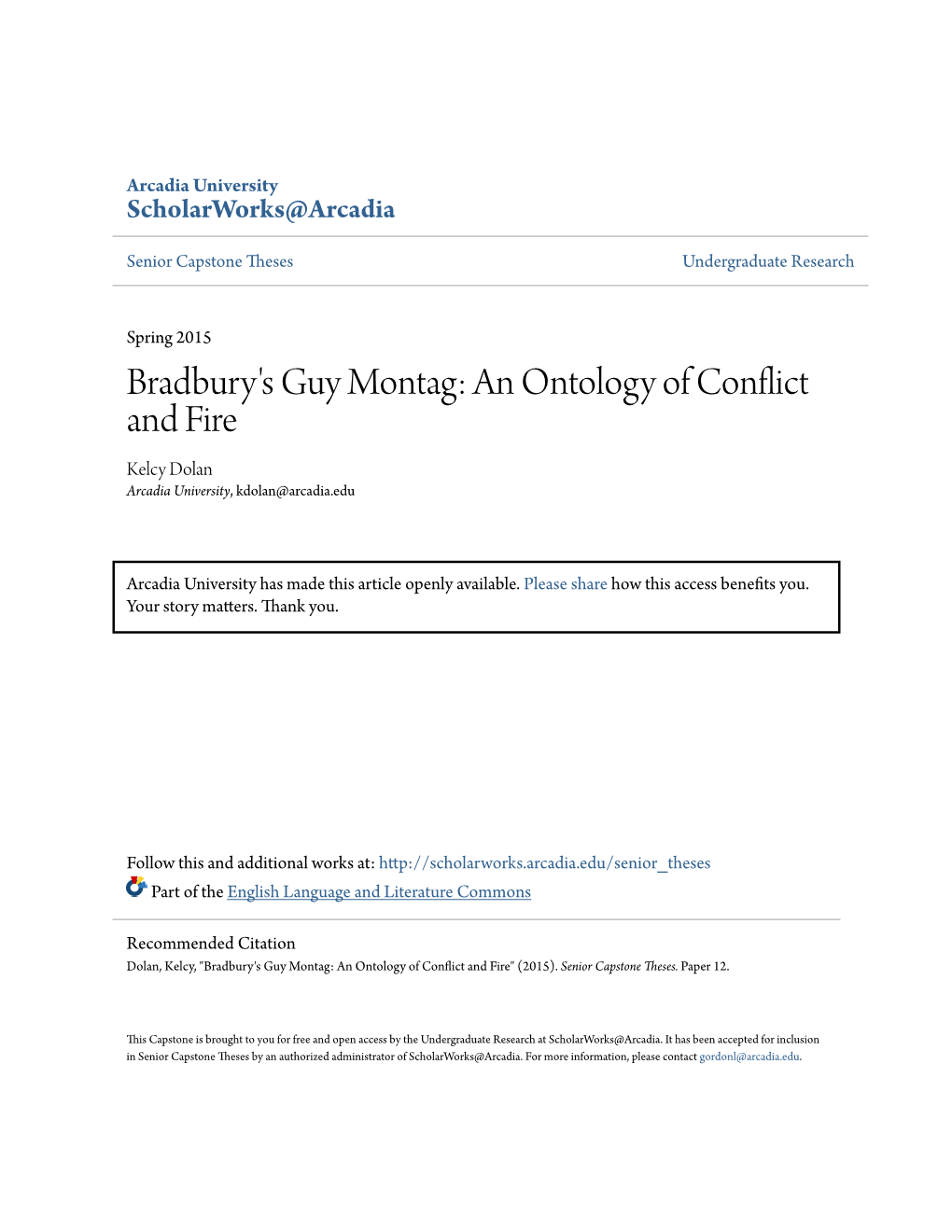 Bradbury's Guy Montag: an Ontology of Conflict and Fire Kelcy Dolan Arcadia University, Kdolan@Arcadia.Edu