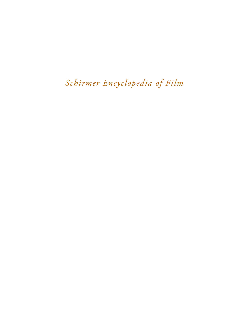 Schirmer Encyclopedia of Film, Vol. 1 (Barry Keith Grant).Pdf