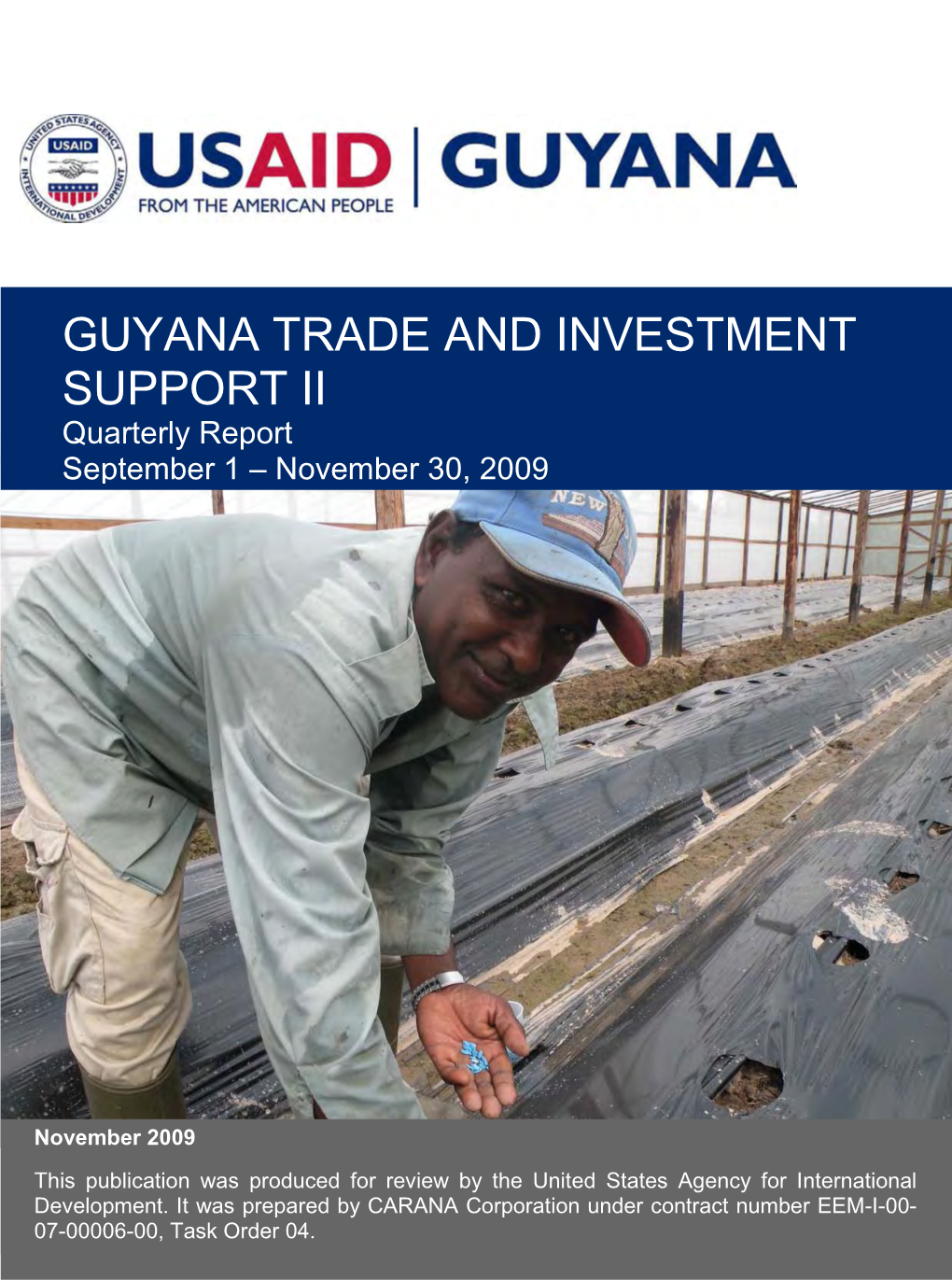 GUYANA TRADE and INVESTMENT SUPPORT II Quarterly Report September 1 – November Submitted30, 2009 By: CARANA CORPORATION