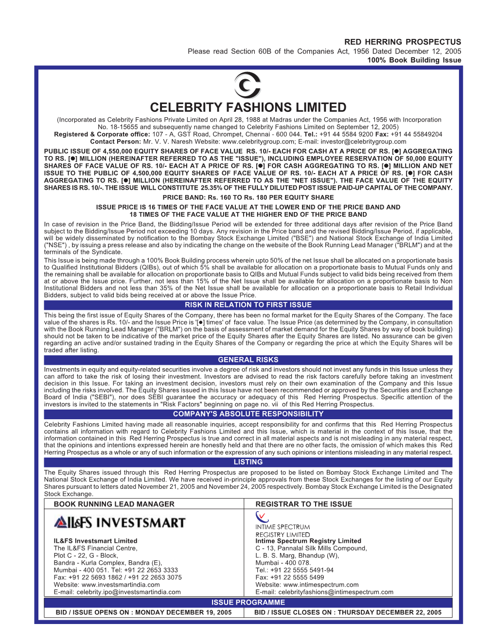 CELEBRITY FASHIONS LIMITED (Incorporated As Celebrity Fashions Private Limited on April 28, 1988 at Madras Under the Companies Act, 1956 with Incorporation No