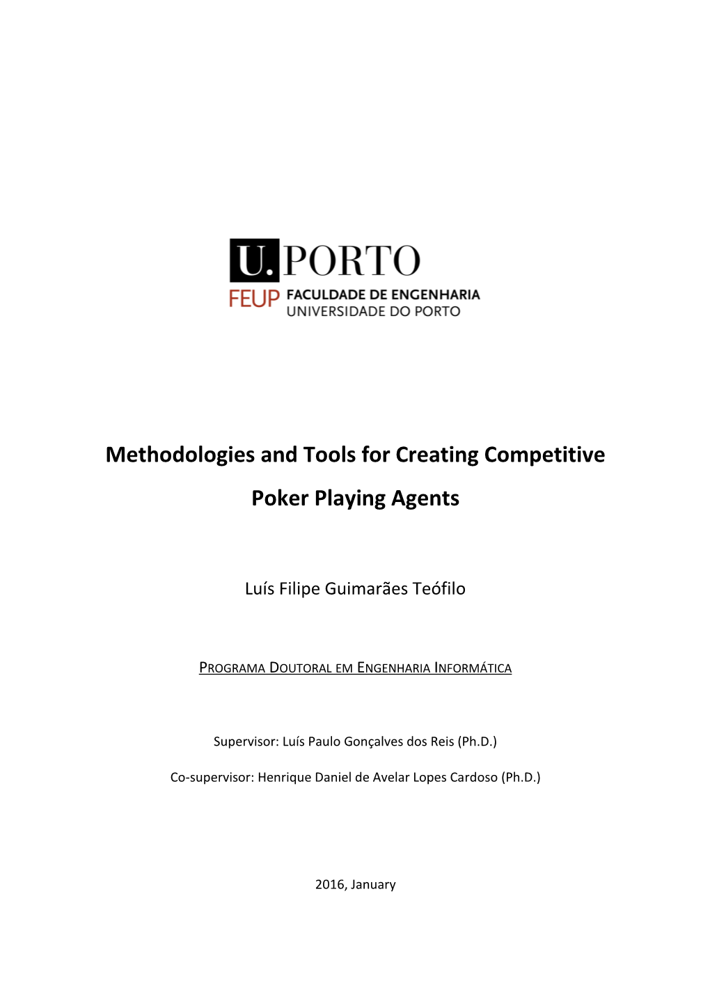 Methodologies and Tools for Creating Competitive Poker Playing Agents