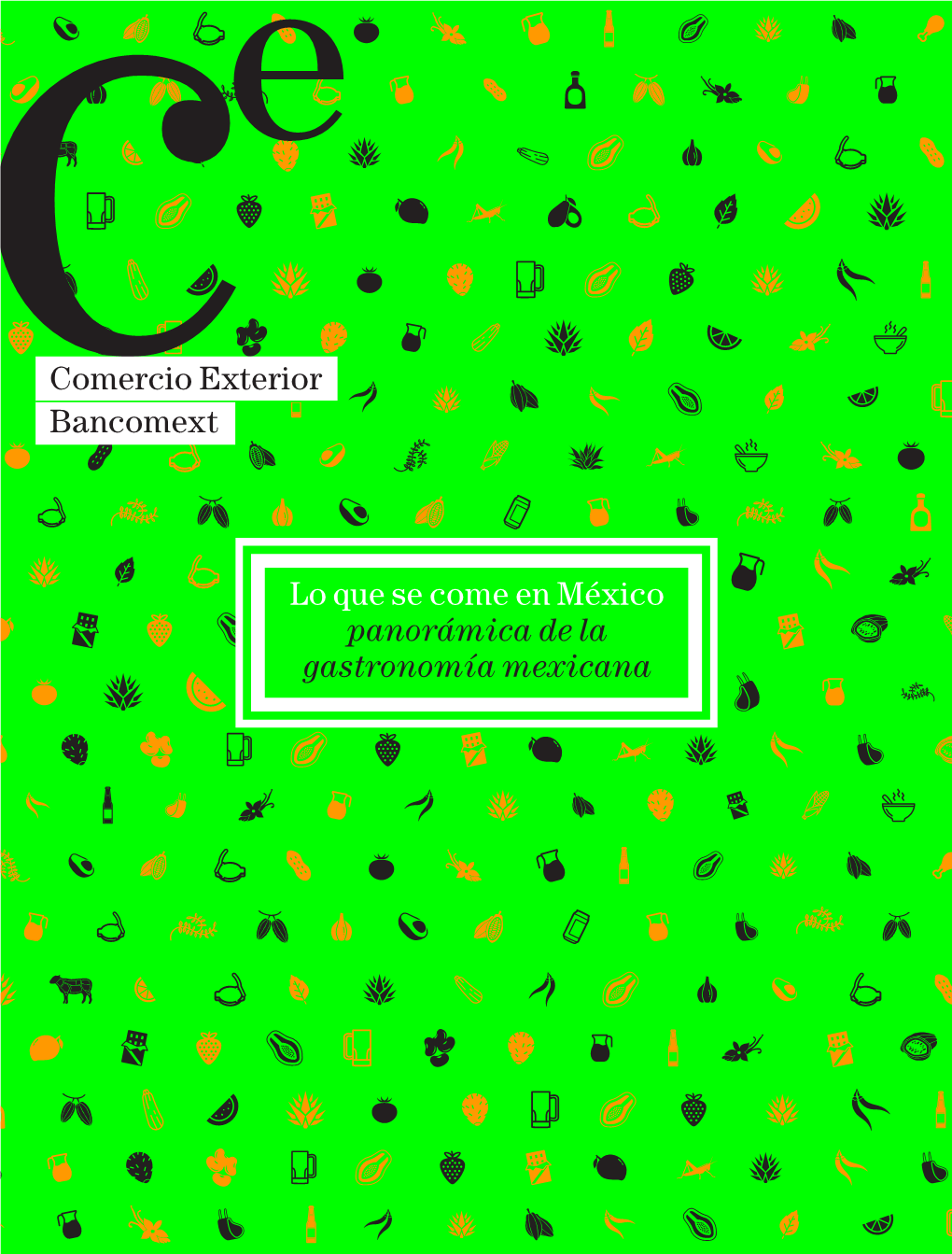 Comercio Exterior Bancomext Lo Que Se Come En México Panorámica De