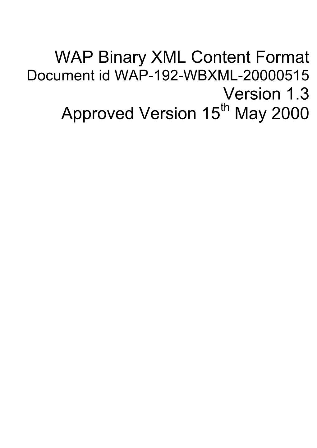 WAP Binary XML Content Format Version 1.3 Approved Version 15