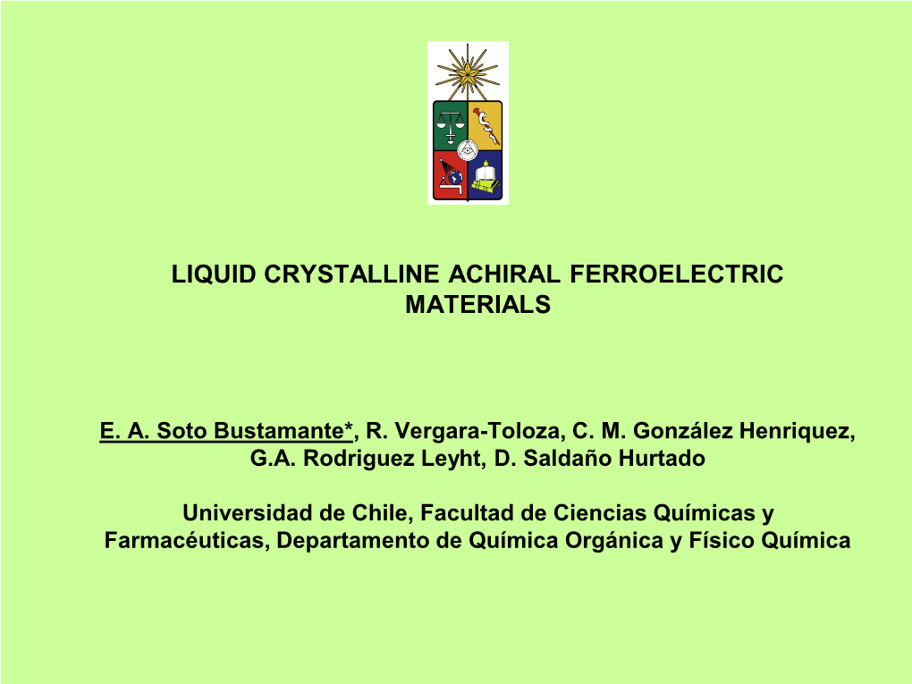 Liquid Crystalline Achiral Ferroelectric Materials I